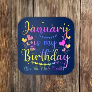 Funny January Is My Birthday Yes The Whole Month Birthday Coaster