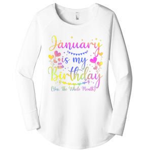 Funny January Is My Birthday Yes The Whole Month Birthday Women's Perfect Tri Tunic Long Sleeve Shirt