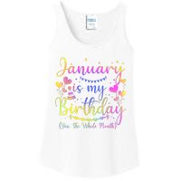 Funny January Is My Birthday Yes The Whole Month Birthday Ladies Essential Tank