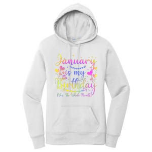 Funny January Is My Birthday Yes The Whole Month Birthday Women's Pullover Hoodie