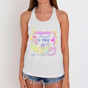 Funny January Is My Birthday Yes The Whole Month Birthday Women's Knotted Racerback Tank