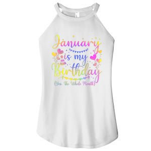 Funny January Is My Birthday Yes The Whole Month Birthday Women's Perfect Tri Rocker Tank