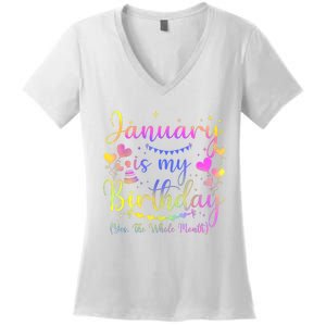 Funny January Is My Birthday Yes The Whole Month Birthday Women's V-Neck T-Shirt