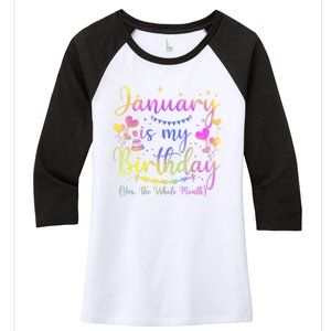 Funny January Is My Birthday Yes The Whole Month Birthday Women's Tri-Blend 3/4-Sleeve Raglan Shirt