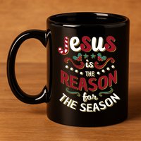 Festive Jesus Is The Reason For The Season 11oz C Handle Ceramic Mug