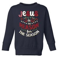 Festive Jesus Is The Reason For The Season Toddler Sweatshirt