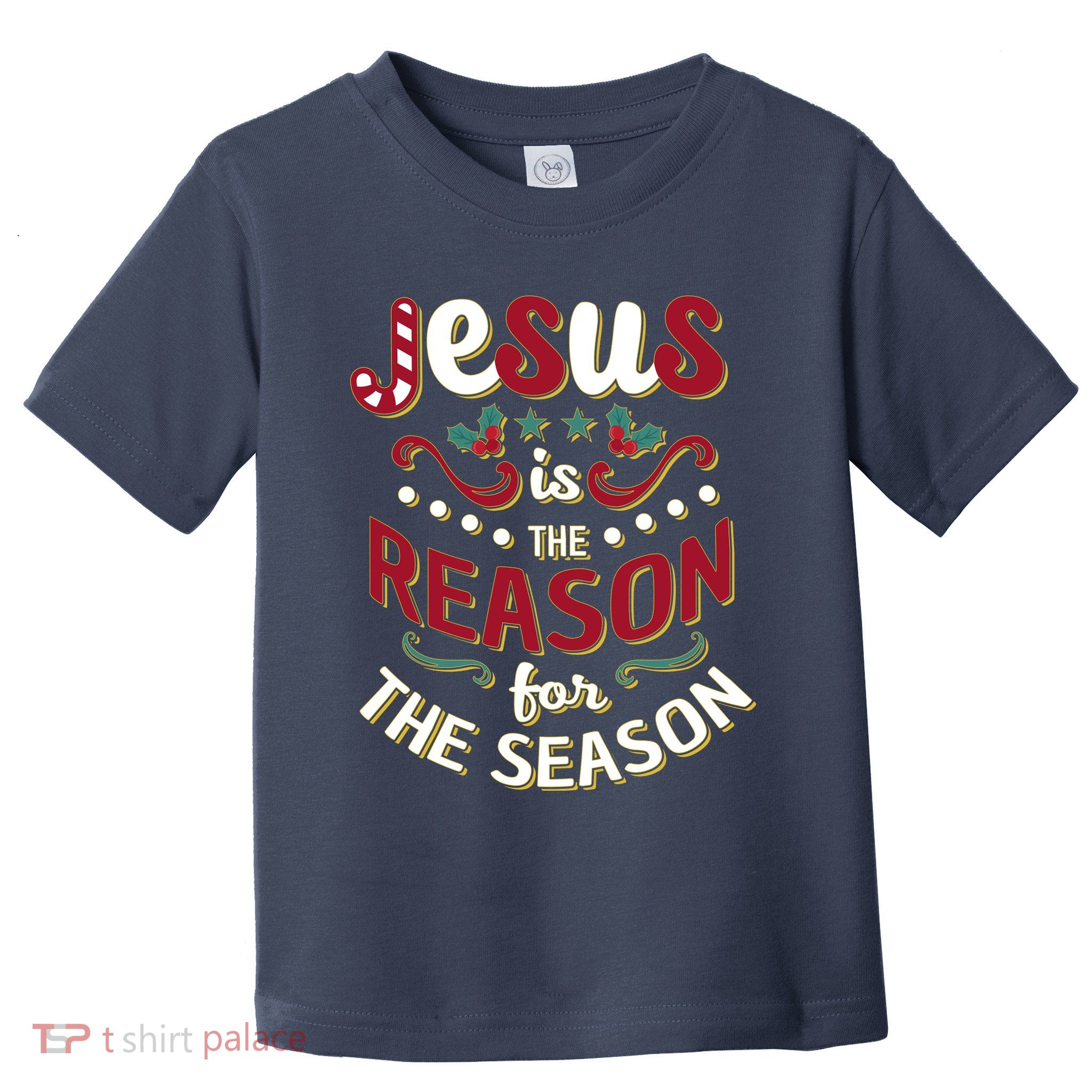 Festive Jesus Is The Reason For The Season Toddler T-Shirt