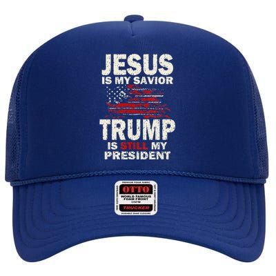 Funny Jesus Is My Savior Trump Is Still My President High Crown Mesh Back Trucker Hat