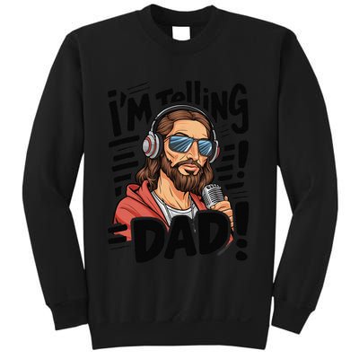 Funny Jesus IM Telling Dad Religious Sweatshirt
