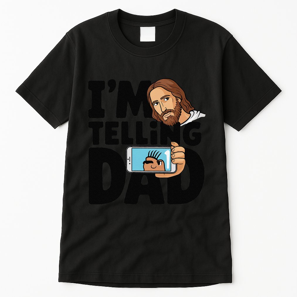 Funny Jesus IM Telling Dad Religious Tall T-Shirt