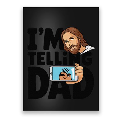 Funny Jesus IM Telling Dad Religious Poster