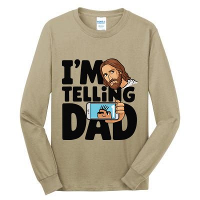 Funny Jesus IM Telling Dad Religious Tall Long Sleeve T-Shirt