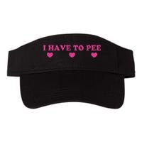 Funny Joke I Have To Pee Valucap Bio-Washed Visor