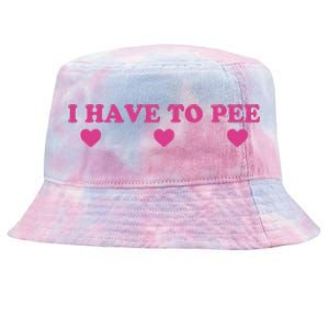 Funny Joke I Have To Pee Tie-Dyed Bucket Hat