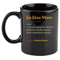 Funny Jiu Jitsu Mom Jiujitsu Mother Bjj 11oz C Handle Ceramic Mug