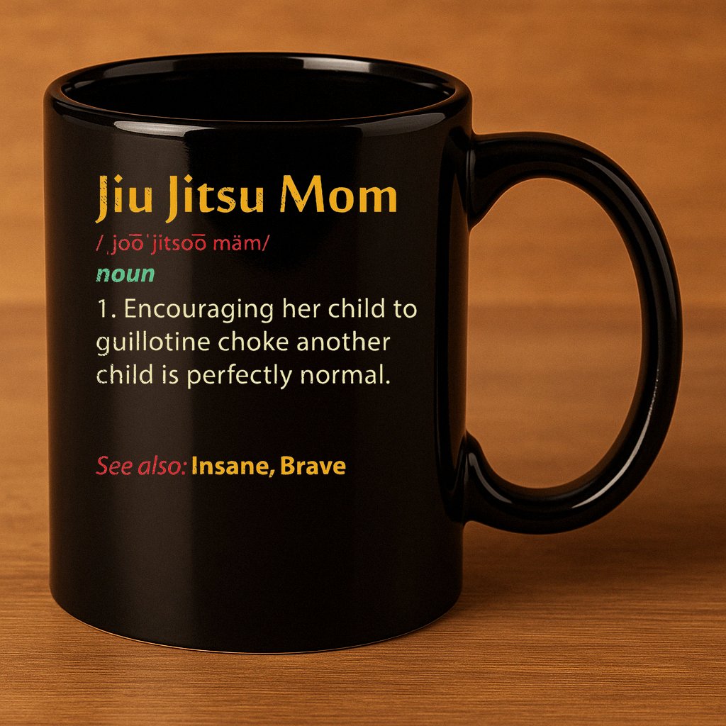 Funny Jiu Jitsu Mom Jiujitsu Mother Bjj 11oz C Handle Ceramic Mug