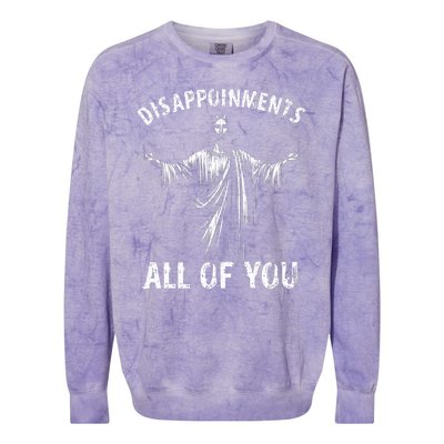 Funny Jesus Joke Disappointments All Of You Christian Humor Colorblast Crewneck Sweatshirt