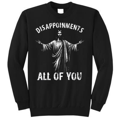 Funny Jesus Joke Disappointments All Of You Christian Humor Sweatshirt