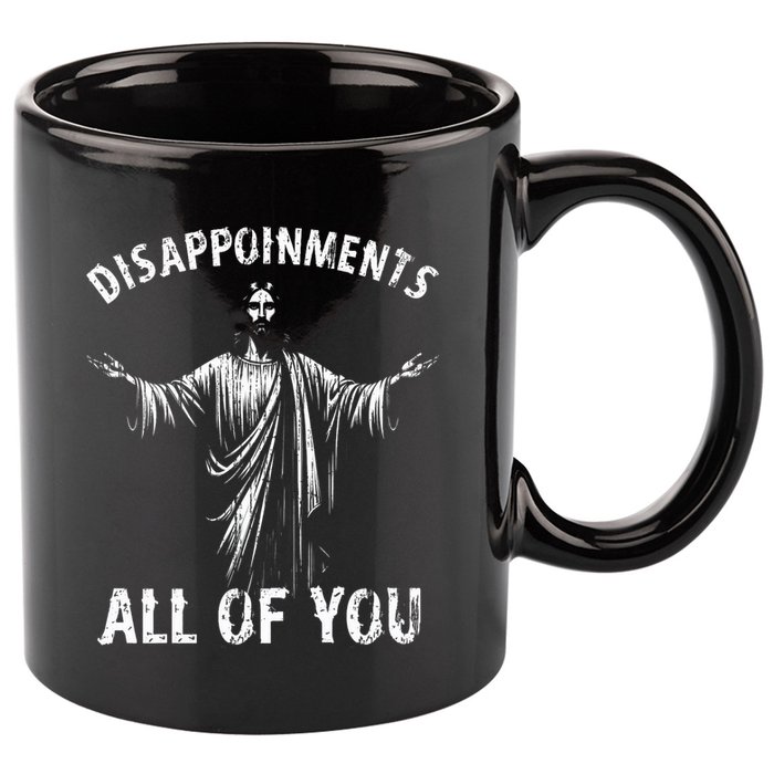 Funny Jesus Joke Disappointments All Of You Christian Humor 11oz C Handle Ceramic Mug
