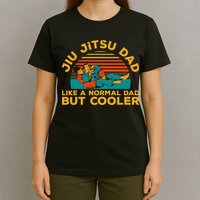Funny Jiu Jitsu Dad For Brazilian Jiu Jitsu Lover T-Shirt