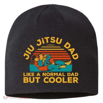 Funny Jiu Jitsu Dad For Brazilian Jiu Jitsu Lover Sustainable Beanie