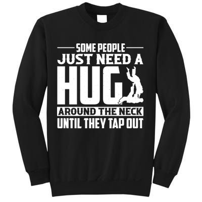 Funny Jiu Jitsu Some People Just Need A Hug Around The Neck Sweatshirt