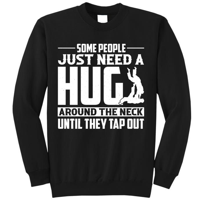 Funny Jiu Jitsu Some People Just Need A Hug Around The Neck Sweatshirt