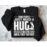 Funny Jiu Jitsu Some People Just Need A Hug Around The Neck Sweatshirt