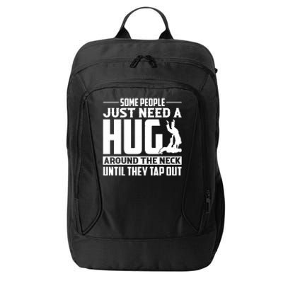 Funny Jiu Jitsu Some People Just Need A Hug Around The Neck City Backpack