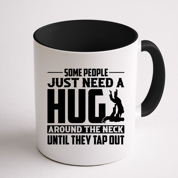 Funny Jiu Jitsu Some People Just Need A Hug Around The Neck Mug