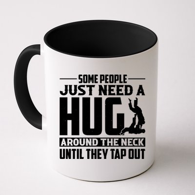 Funny Jiu Jitsu Some People Just Need A Hug Around The Neck Mug