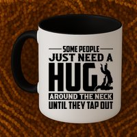 Funny Jiu Jitsu Some People Just Need A Hug Around The Neck Mug