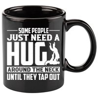Funny Jiu Jitsu Some People Just Need A Hug Around The Neck 11oz C Handle Ceramic Mug