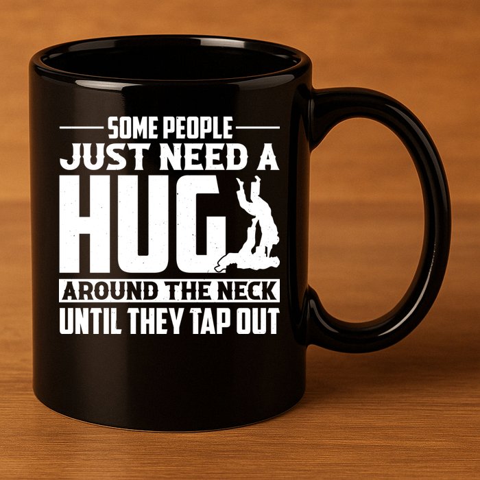 Funny Jiu Jitsu Some People Just Need A Hug Around The Neck 11oz C Handle Ceramic Mug