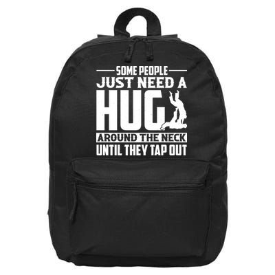 Funny Jiu Jitsu Some People Just Need A Hug Around The Neck 16 in Basic Backpack
