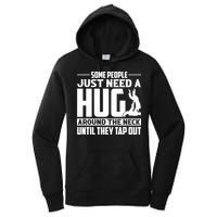 Funny Jiu Jitsu Some People Just Need A Hug Around The Neck Women's Pullover Hoodie