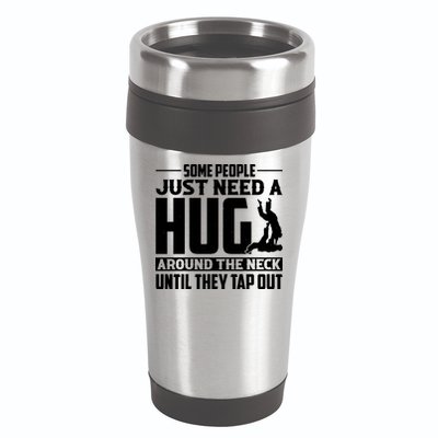 Funny Jiu Jitsu Some People Just Need A Hug Around The Neck 16oz Travel Tumbler