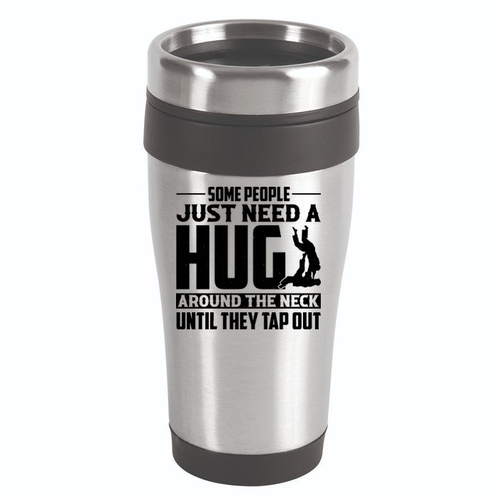 Funny Jiu Jitsu Some People Just Need A Hug Around The Neck 16oz Travel Tumbler