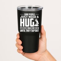 Funny Jiu Jitsu Some People Just Need A Hug Around The Neck Tumbler