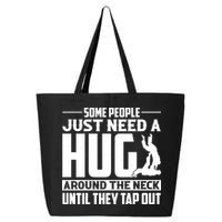Funny Jiu Jitsu Some People Just Need A Hug Around The Neck 25L Jumbo Tote