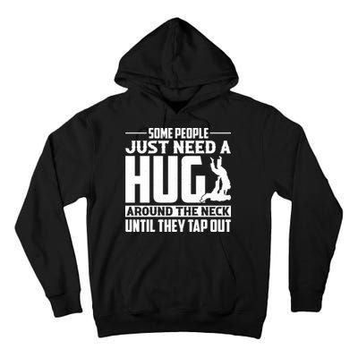 Funny Jiu Jitsu Some People Just Need A Hug Around The Neck Tall Hoodie