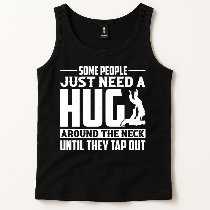 Funny Jiu Jitsu Some People Just Need A Hug Around The Neck Tank Top