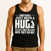 Funny Jiu Jitsu Some People Just Need A Hug Around The Neck Tank Top