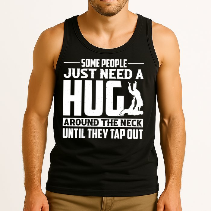 Funny Jiu Jitsu Some People Just Need A Hug Around The Neck Tank Top