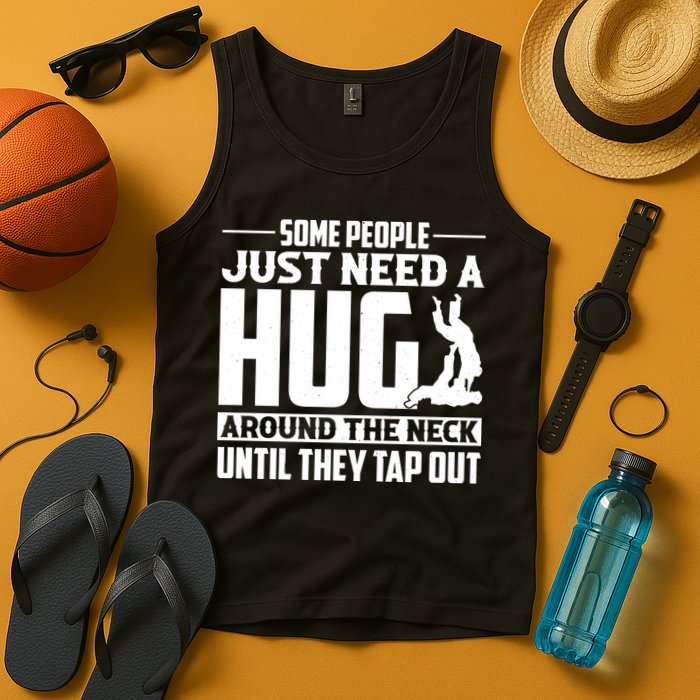 Funny Jiu Jitsu Some People Just Need A Hug Around The Neck Tank Top