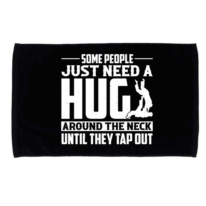 Funny Jiu Jitsu Some People Just Need A Hug Around The Neck Microfiber Hand Towel