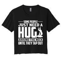 Funny Jiu Jitsu Some People Just Need A Hug Around The Neck Crop Top