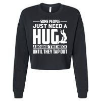 Funny Jiu Jitsu Some People Just Need A Hug Around The Neck Cropped Pullover Crew