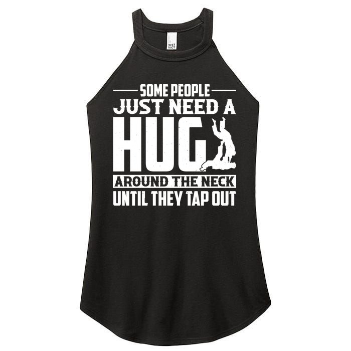 Funny Jiu Jitsu Some People Just Need A Hug Around The Neck Women's Perfect Tri Rocker Tank