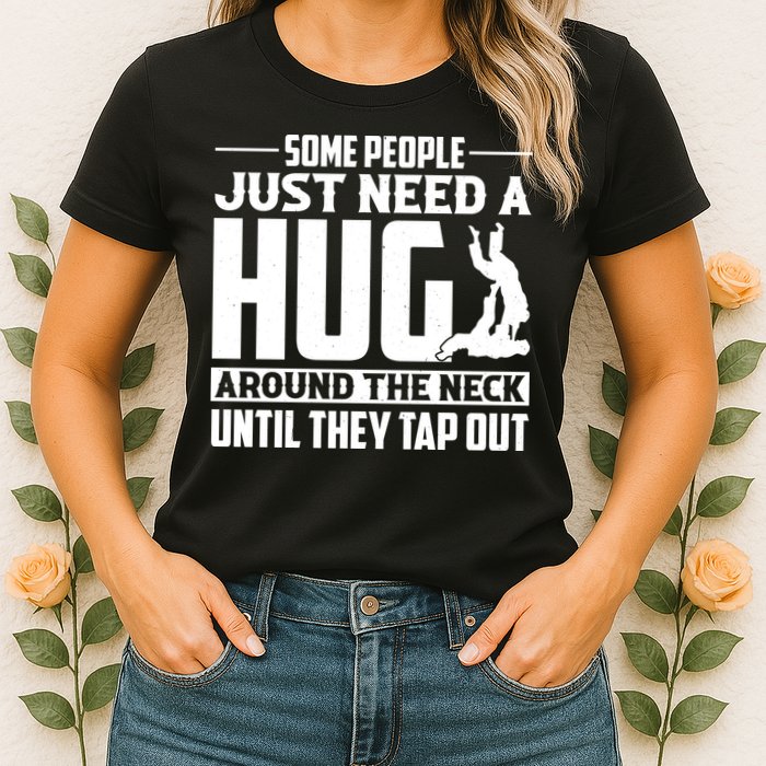 Funny Jiu Jitsu Some People Just Need A Hug Around The Neck Womens T-Shirt